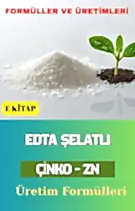 EDTA ŞELATLI ÇİNKO (Zn) ÜRETİM FORMÜLLERİ VE İMALAT YÖNTEMLERİ