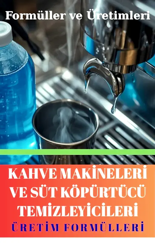 Kahve Makineleri ve Süt Köpürtücü Temizleyicileri ve Üretim Formülleri