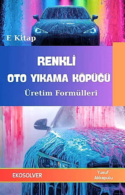 RENKLİ OTO YIKAMA KÖPÜĞÜ ÜRETİM FORMÜLLERİ VE ÜRETİM YÖNTEMLERİ
