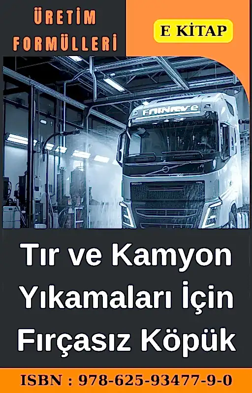 Tır ve Kamyon Yıkamaları İçin Fırçasız Köpük Üretim Formülleri ve İmalat Yöntemleri